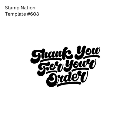 Pre-Designed Rubber Stamp #608 (Thank You For Your Order) (Paper | Fabric | Canvas | Art Concrete | Cork | Wood)